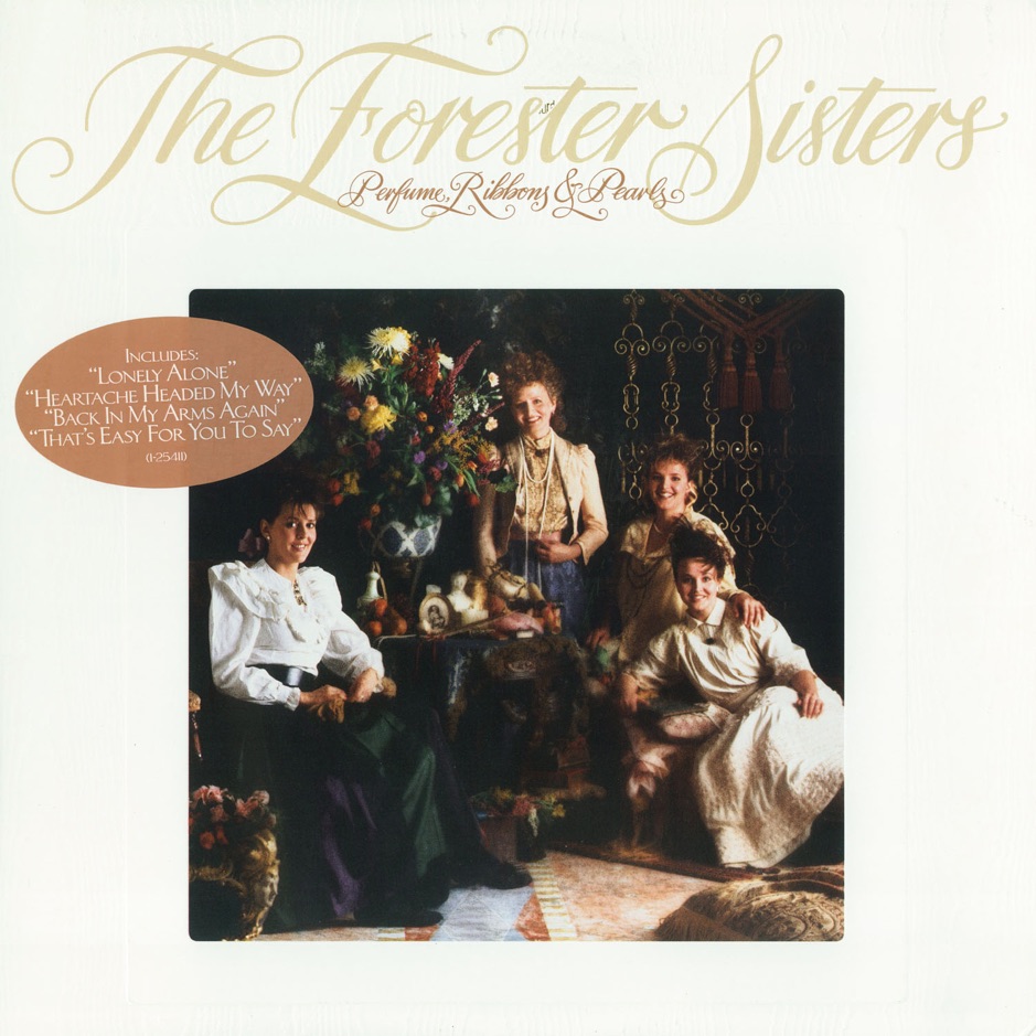 The Forester Sisters - Perfume, Ribbons & Pearls